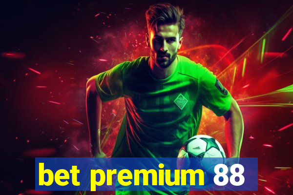 bet premium 88